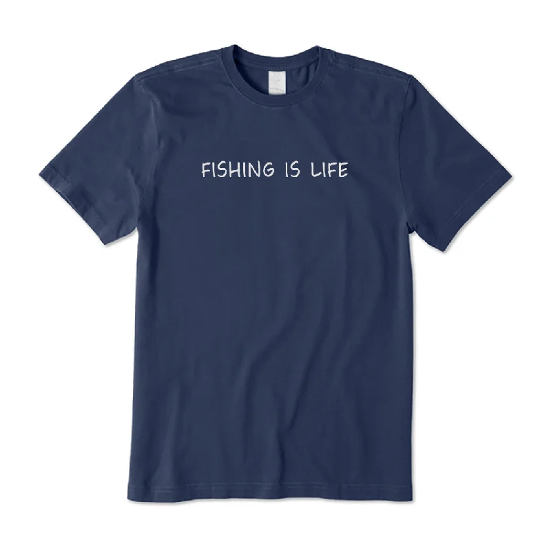 Fishing Is Life T-Shirt Chenille Blend Fleece Blend Nylon Blend