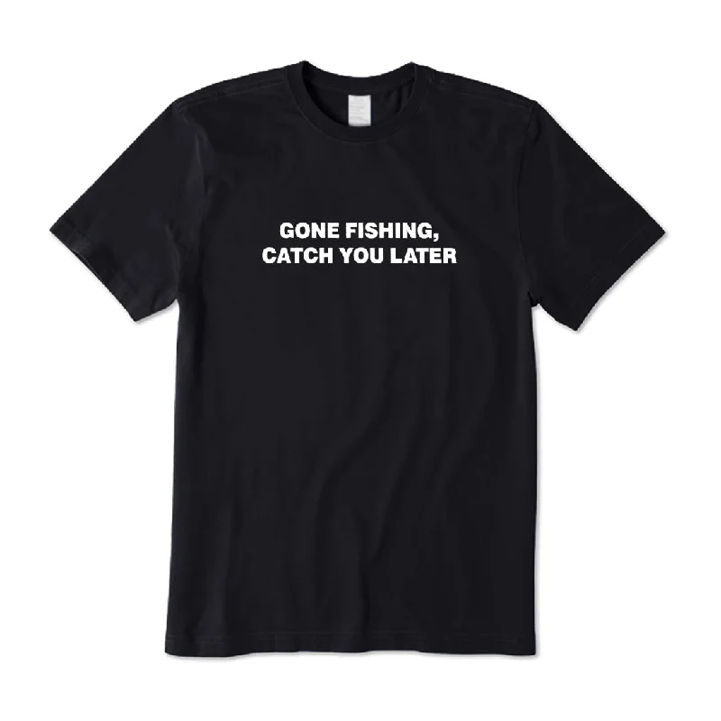 Go Fishing, Catch You Later T-Shirt Handmade Hand-knitted Hand-woven