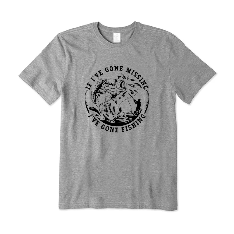 If I've Gone Missing I've Gone Fishing T-Shirt Fleece Nylon Spandex