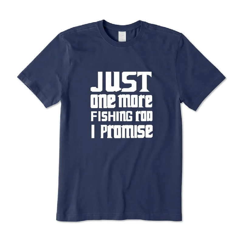 Just One More Fishing Rod I Promise T-Shirt Jersey Fabric Tulle Fabric Batik Fabric