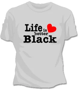 Life Is Better Black Girls T-Shirt Denim Fabric Leather Fabric Suede Fabric