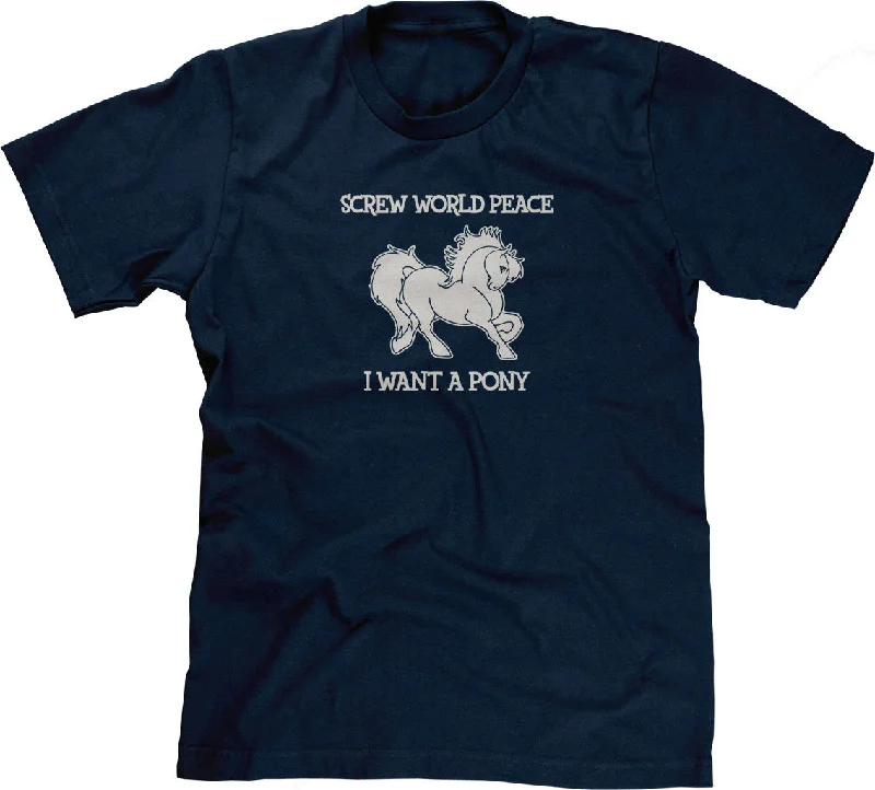 Screw World Peace, I Want A Pony T-Shirt Houndstooth Herringbone Solid