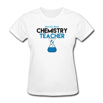 "World's Best Chemistry Teacher" - Women's T-Shirt Zippered Buttoned Snapped