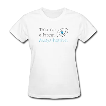 "Think like a Proton" (black) - Women's T-Shirt Satin Fabric Silk Fabric Chiffon Fabric "Think like a Proton" (black) - Women's T-Shirt Satin Fabric Silk Fabric Chiffon Fabric