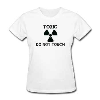 "Toxic Do Not Touch" - Women's T-Shirt Satin Blend Silk Blend Wool Blend