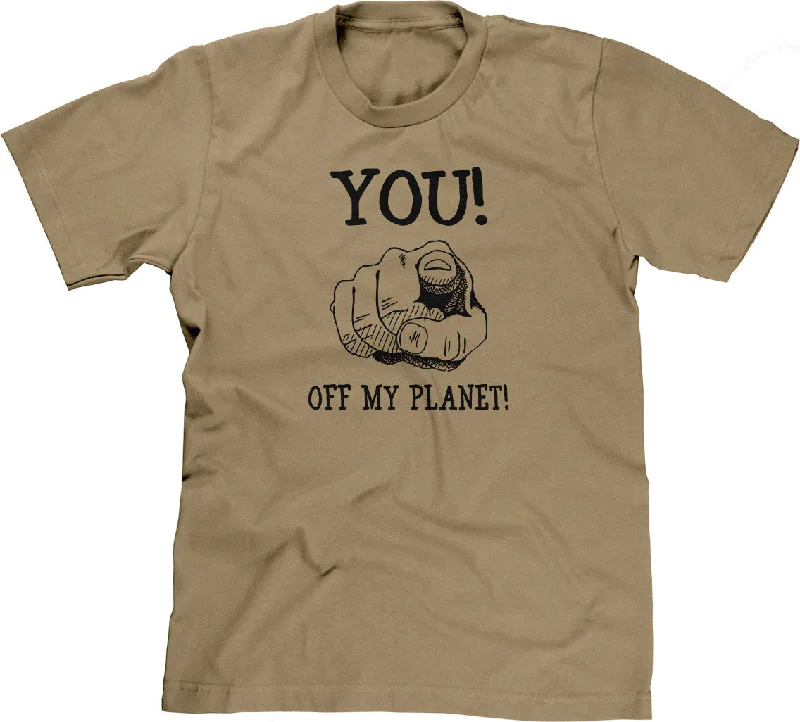 You! Off My Planet! T-Shirt Spandex Blend Rayon Blend Denim Blend