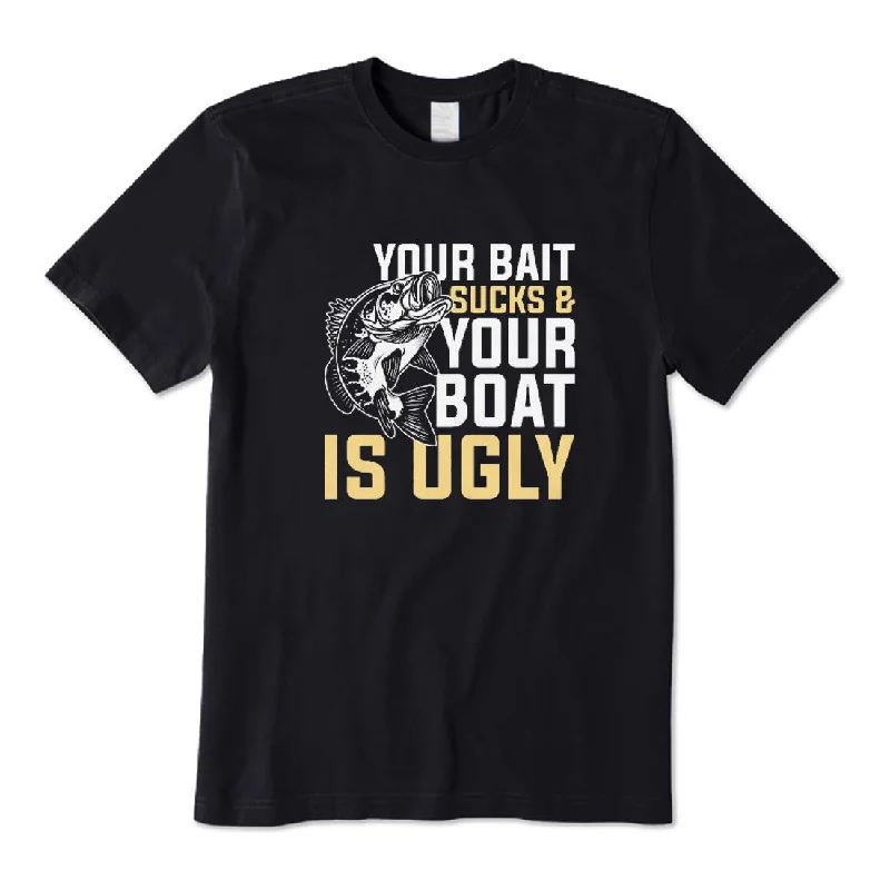 Your Bait Sucks Your Boat Is Ugly T-Shirt Elegant Classic Vintage